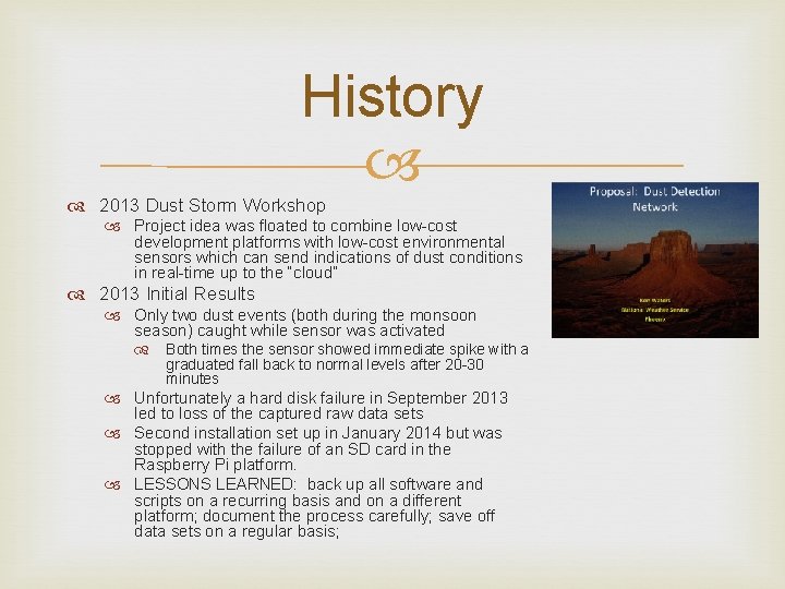 History 2013 Dust Storm Workshop Project idea was floated to combine low-cost development platforms