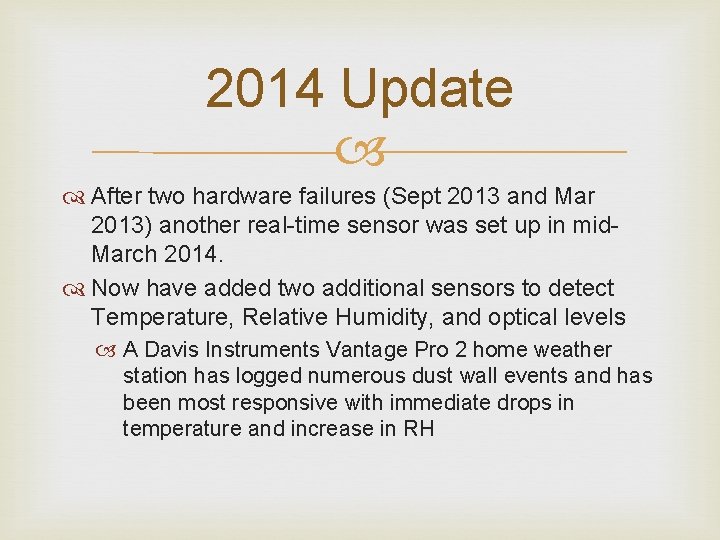 2014 Update After two hardware failures (Sept 2013 and Mar 2013) another real-time sensor