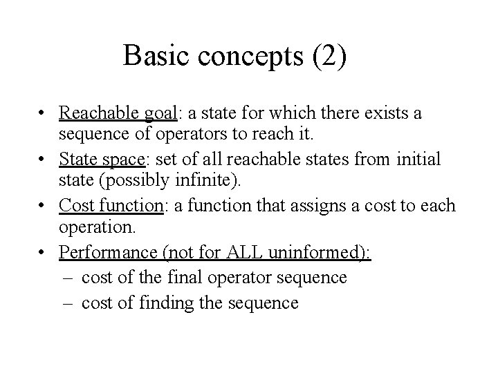Basic concepts (2) • Reachable goal: a state for which there exists a sequence