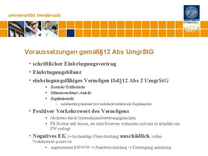 Voraussetzungen gemäß§ 12 Abs Umgr. St. G • schriftlicher Einbringungsvertrag • Einbringungsbilanz • einbringungsfähiges