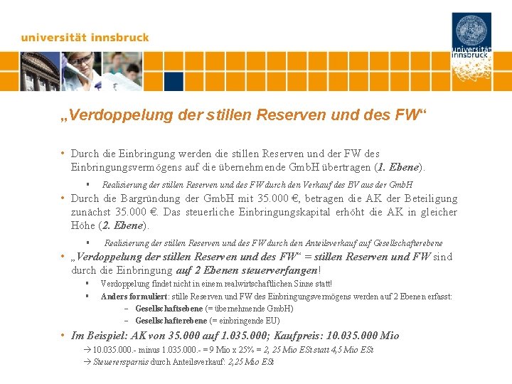 „Verdoppelung der stillen Reserven und des FW“ • Durch die Einbringung werden die stillen