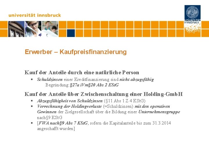Erwerber – Kaufpreisfinanzierung Kauf der Anteile durch eine natürliche Person § Schuldzinsen einer Kreditfinanzierung