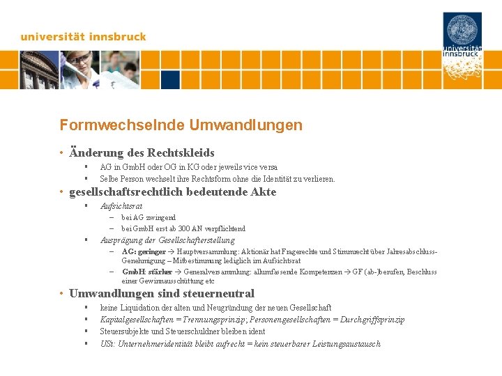 Formwechselnde Umwandlungen • Änderung des Rechtskleids § § AG in Gmb. H oder OG