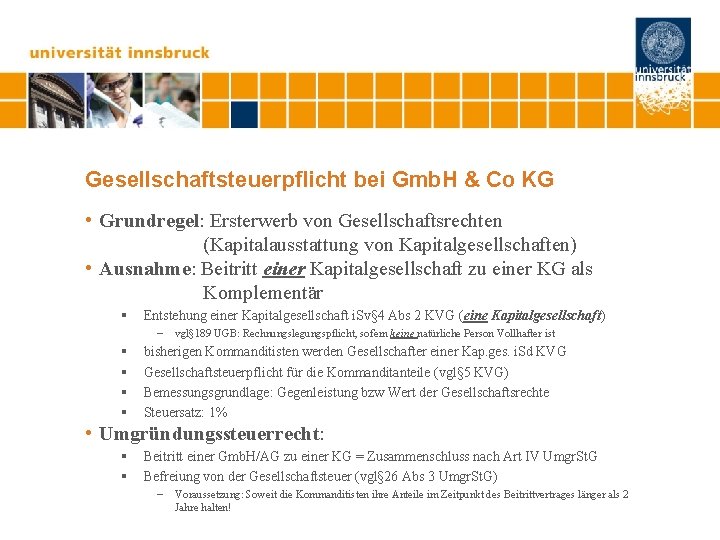 Gesellschaftsteuerpflicht bei Gmb. H & Co KG • Grundregel: Ersterwerb von Gesellschaftsrechten (Kapitalausstattung von