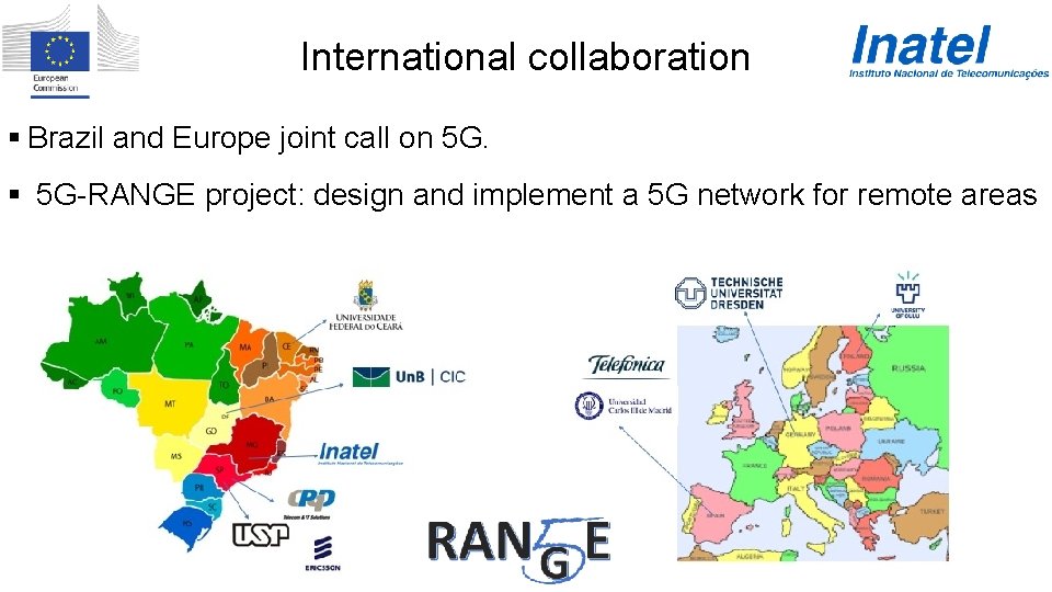 International collaboration § Brazil and Europe joint call on 5 G. § 5 G-RANGE