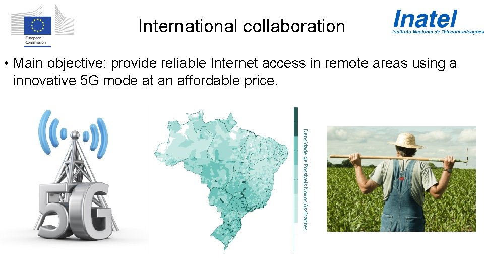 International collaboration • Main objective: provide reliable Internet access in remote areas using a