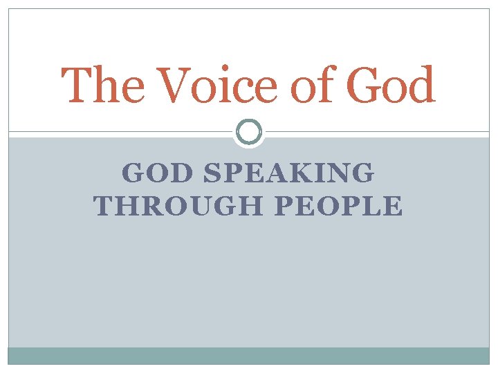 The Voice of God GOD SPEAKING THROUGH PEOPLE 