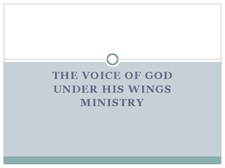 THE VOICE OF GOD UNDER HIS WINGS MINISTRY 