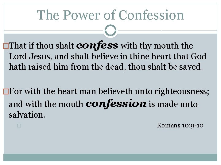 The Power of Confession �That if thou shalt confess with thy mouth the Lord
