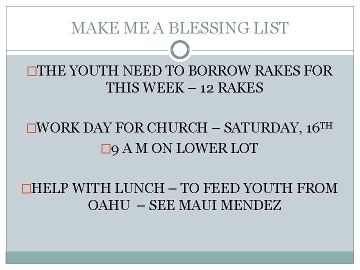MAKE ME A BLESSING LIST �THE YOUTH NEED TO BORROW RAKES FOR THIS WEEK