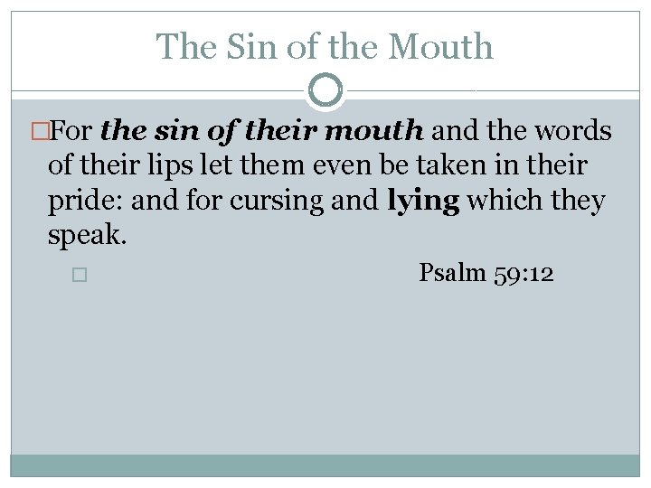 The Sin of the Mouth �For the sin of their mouth and the words