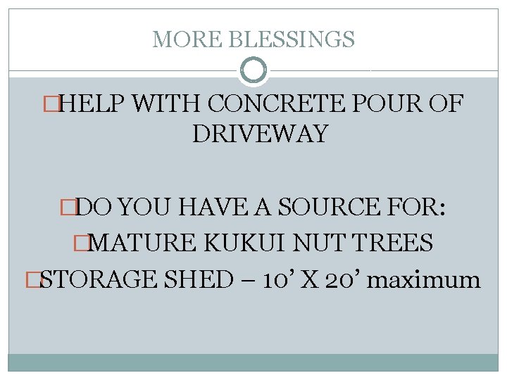 MORE BLESSINGS �HELP WITH CONCRETE POUR OF DRIVEWAY �DO YOU HAVE A SOURCE FOR: