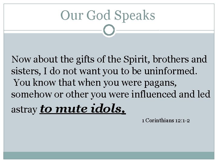 Our God Speaks Now about the gifts of the Spirit, brothers and sisters, I