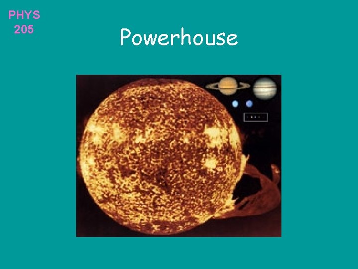 PHYS 205 Powerhouse 