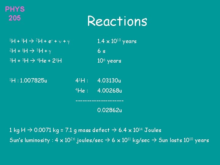 PHYS 205 Reactions 1 H + 1 H 2 H + e - +