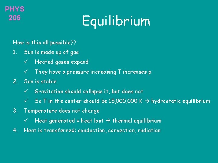 PHYS 205 Equilibrium How is this all possible? ? 1. 2. 3. Sun is