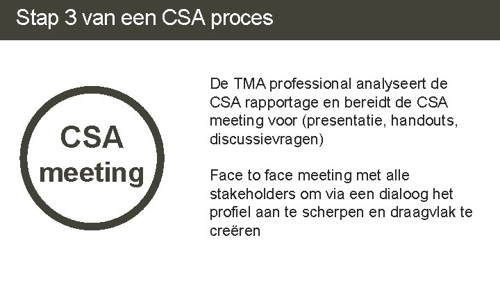 Stap 3 van een CSA proces Circles of Relative Size CSA meeting De TMA Stap 3 van een CSA proces Circles of Relative Size CSA meeting De TMA