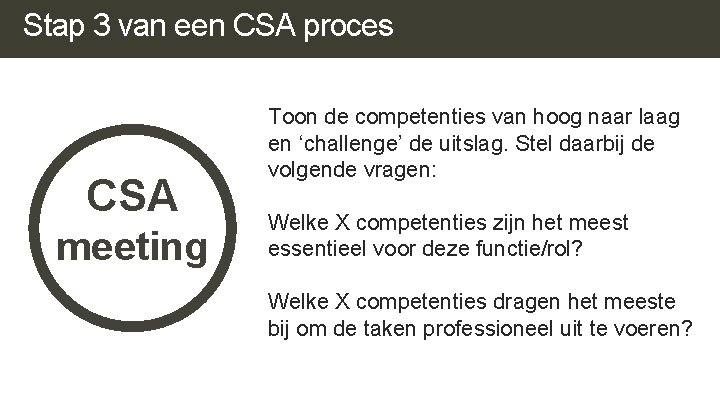 Stap 3 van een CSA proces Circles of Relative Size CSA meeting Toon de Stap 3 van een CSA proces Circles of Relative Size CSA meeting Toon de