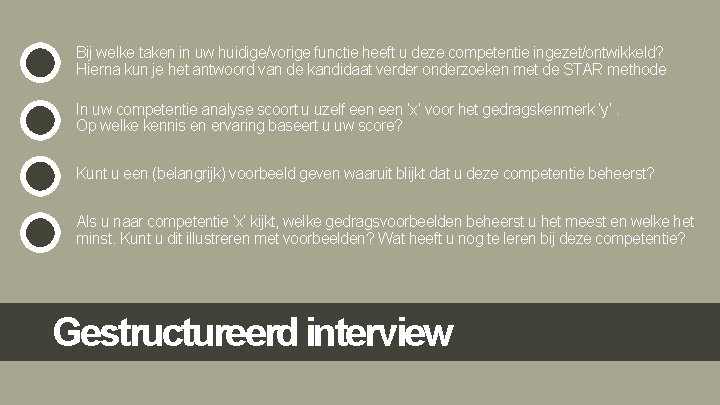 Bij welke taken in uw huidige/vorige functie heeft u deze competentie ingezet/ontwikkeld? Hierna kun Bij welke taken in uw huidige/vorige functie heeft u deze competentie ingezet/ontwikkeld? Hierna kun