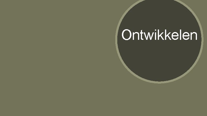 Ontwikkelen Ontwikkelen