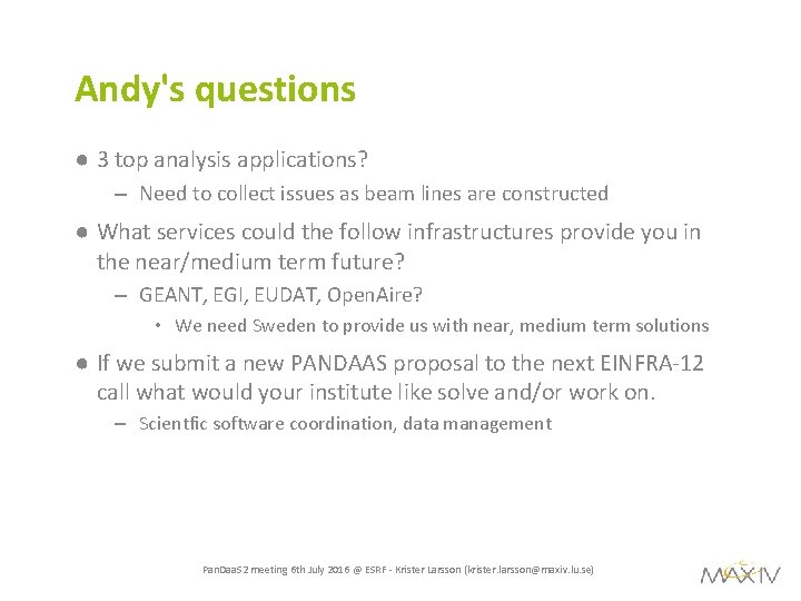 Andy's questions ● 3 top analysis applications? – Need to collect issues as beam