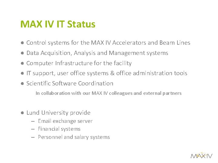 MAX IV IT Status ● Control systems for the MAX IV Accelerators and Beam