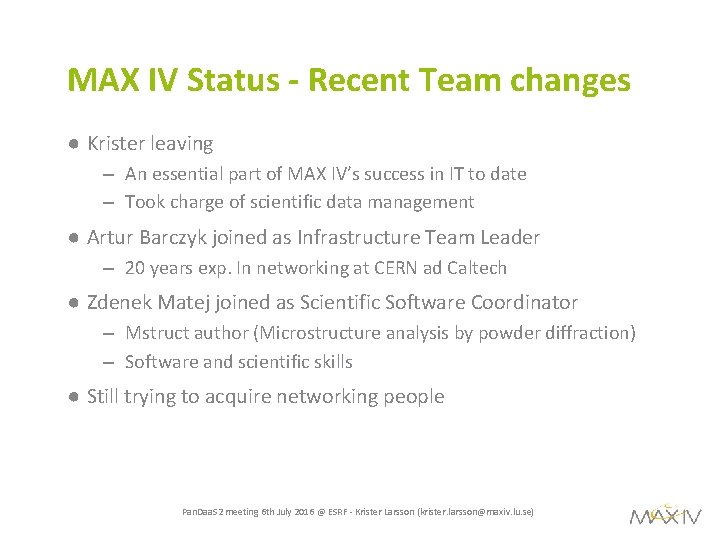 MAX IV Status - Recent Team changes ● Krister leaving – An essential part