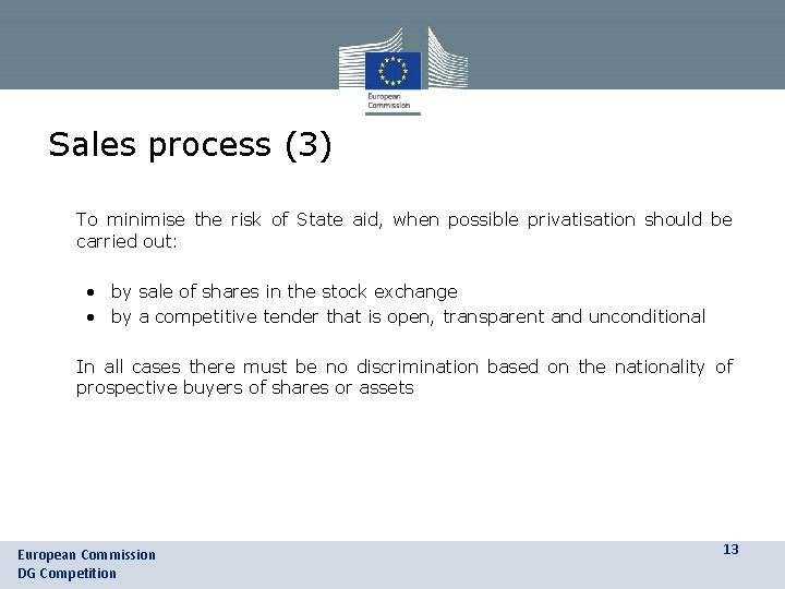 Sales process (3) • To minimise the risk of State aid, when possible privatisation Sales process (3) • To minimise the risk of State aid, when possible privatisation