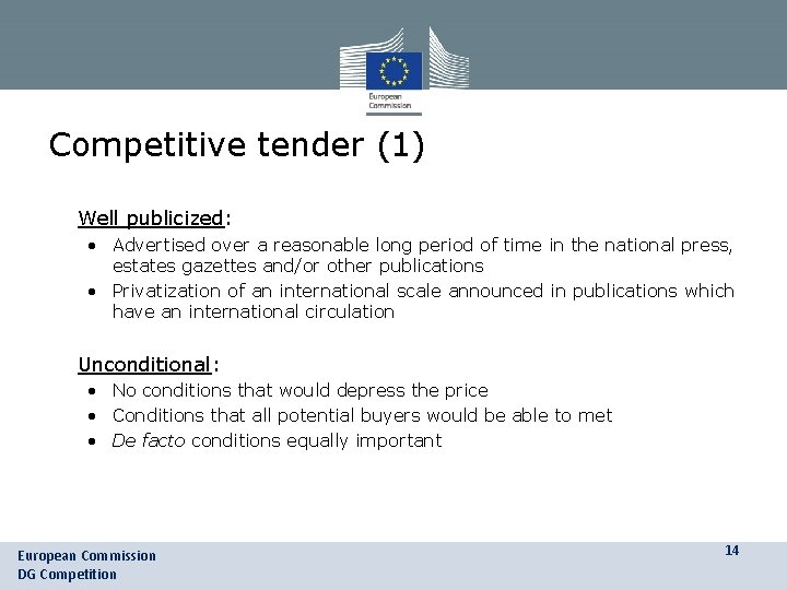 Competitive tender (1) • Well publicized: • Advertised over a reasonable long period of Competitive tender (1) • Well publicized: • Advertised over a reasonable long period of