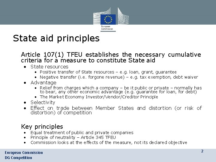 State aid principles • Article 107(1) TFEU establishes the necessary cumulative criteria for a State aid principles • Article 107(1) TFEU establishes the necessary cumulative criteria for a