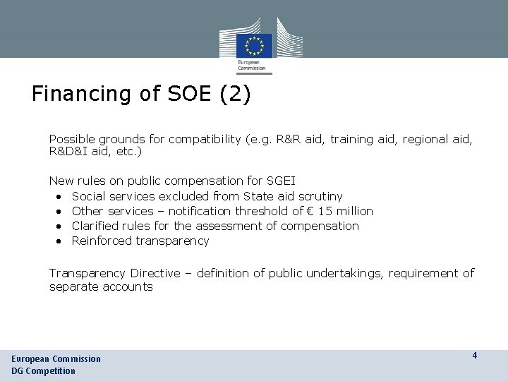 Financing of SOE (2) • Possible grounds for compatibility (e. g. R&R aid, training Financing of SOE (2) • Possible grounds for compatibility (e. g. R&R aid, training