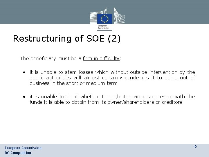 Restructuring of SOE (2) • The beneficiary must be a firm in difficulty: • Restructuring of SOE (2) • The beneficiary must be a firm in difficulty: •