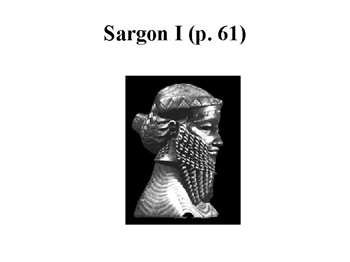 Sargon I (p. 61) 