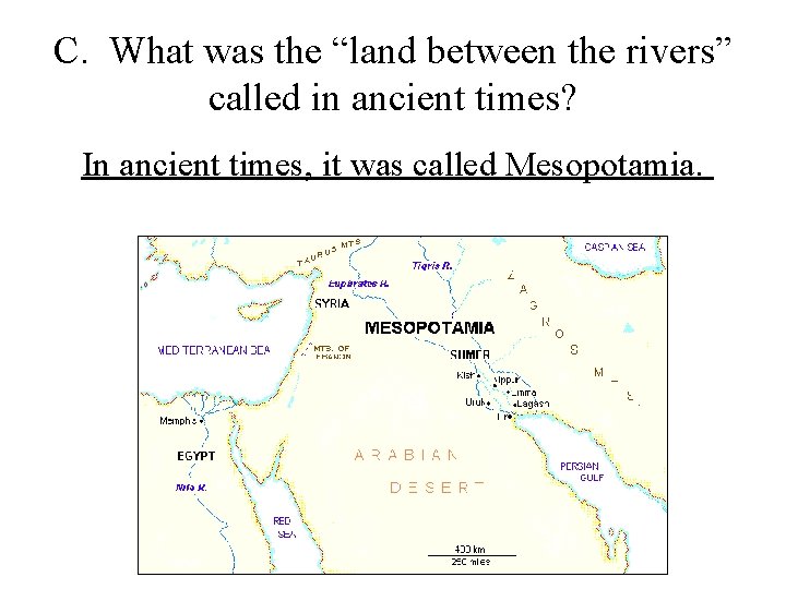 C. What was the “land between the rivers” called in ancient times? In ancient