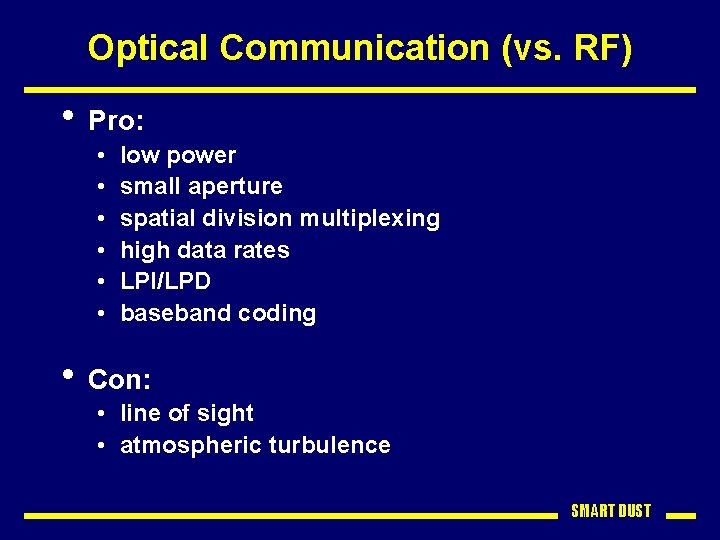 Optical Communication (vs. RF) • Pro: • • • low power small aperture spatial