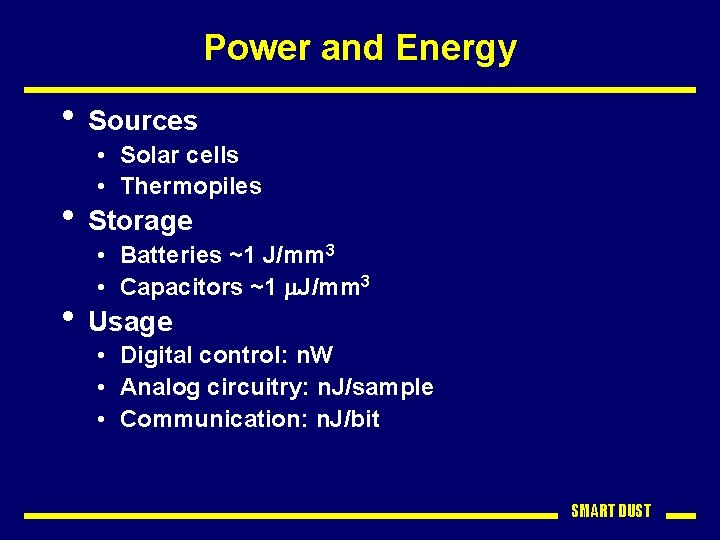 Power and Energy • Sources • Solar cells • Thermopiles • Storage • Batteries