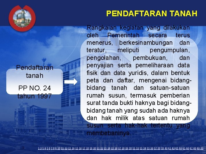 PENDAFTARAN TANAH Pendaftaran tanah PP NO. 24 tahun 1997 5 Rangkaian kegiatan yang dilakukan