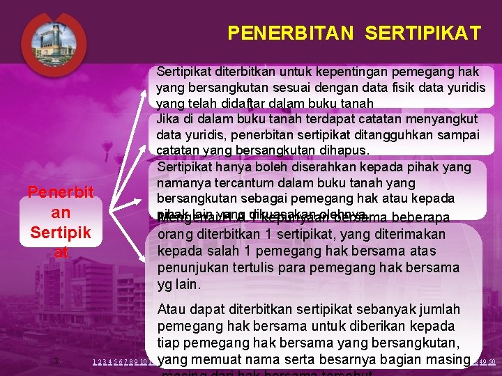 PENERBITAN SERTIPIKAT Penerbit an Sertipik at 3 Sertipikat diterbitkan untuk kepentingan pemegang hak yang