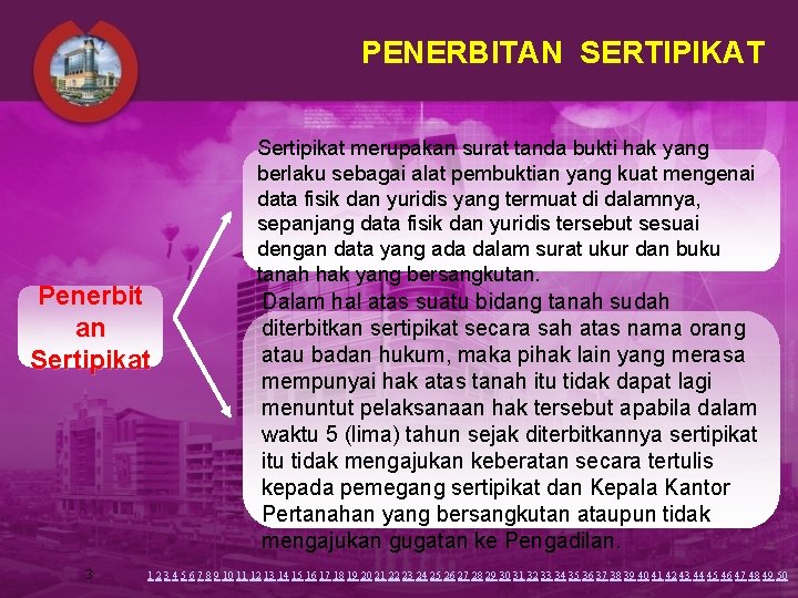 PENERBITAN SERTIPIKAT Penerbit an Sertipikat 3 Sertipikat merupakan surat tanda bukti hak yang berlaku