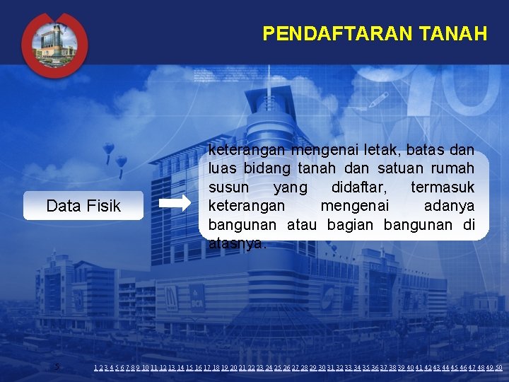 PENDAFTARAN TANAH Data Fisik 5 keterangan mengenai letak, batas dan luas bidang tanah dan