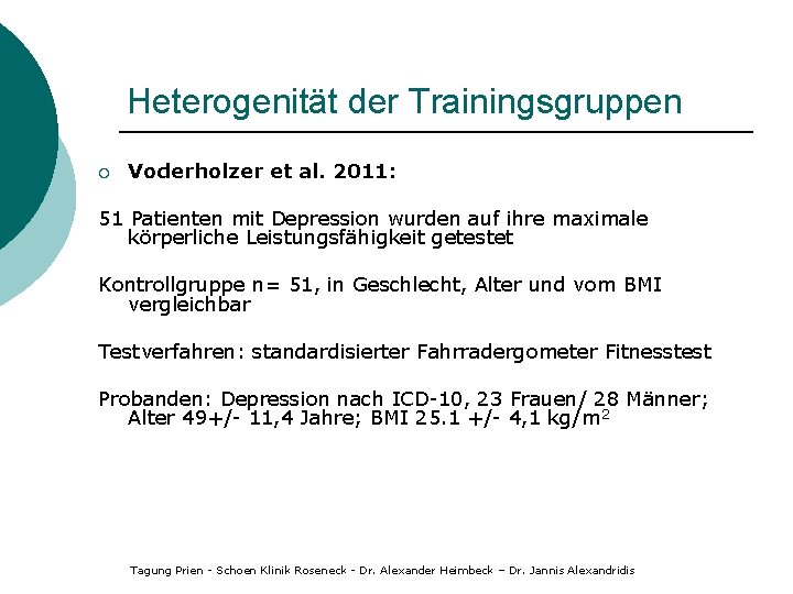 Heterogenität der Trainingsgruppen ¡ Voderholzer et al. 2011: 51 Patienten mit Depression wurden auf