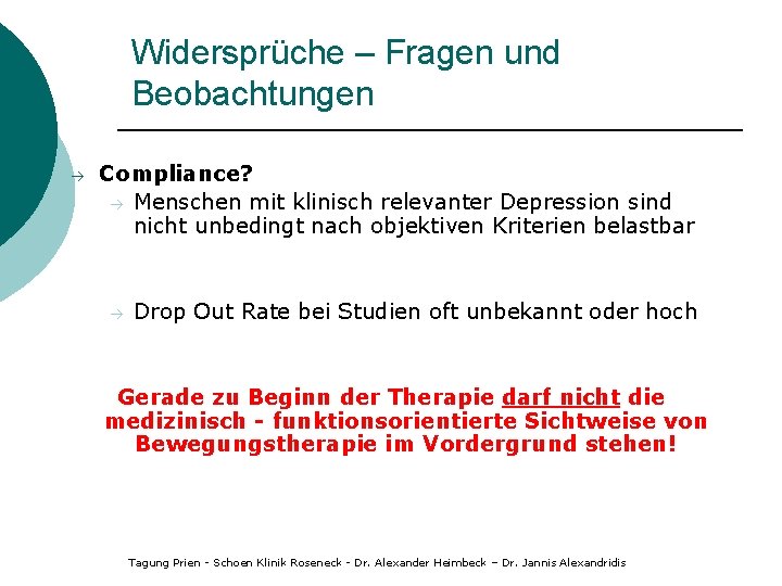 Widersprüche – Fragen und Beobachtungen Compliance? Menschen mit klinisch relevanter Depression sind nicht unbedingt