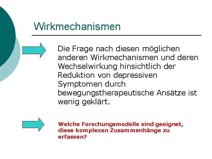 Wirkmechanismen Die Frage nach diesen möglichen anderen Wirkmechanismen und deren Wechselwirkung hinsichtlich der Reduktion