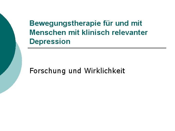 Bewegungstherapie für und mit Menschen mit klinisch relevanter Depression Forschung und Wirklichkeit 