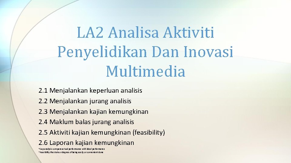 LA 2 Analisa Aktiviti Penyelidikan Dan Inovasi Multimedia 2. 1 Menjalankan keperluan analisis 2.