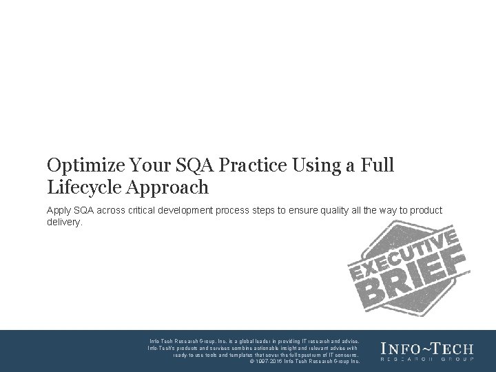 Optimize Your SQA Practice Using a Full Lifecycle Approach Apply SQA across critical development