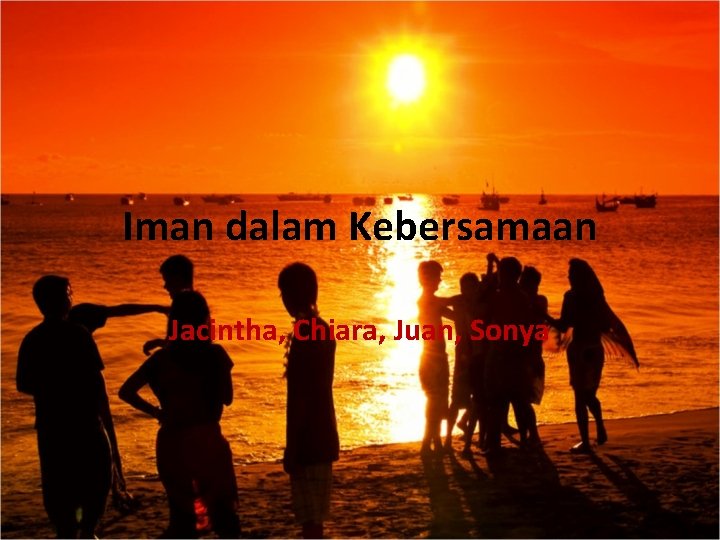 Iman dalam Kebersamaan Jacintha, Chiara, Juan, Sonya 