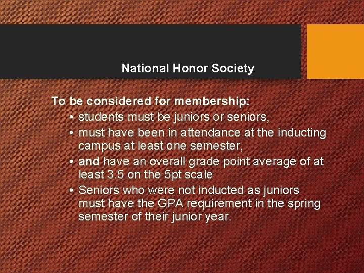 National Honor Society To be considered for membership: • students must be juniors or