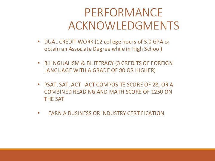 PERFORMANCE ACKNOWLEDGMENTS • DUAL CREDIT WORK (12 college hours of 3. 0 GPA or