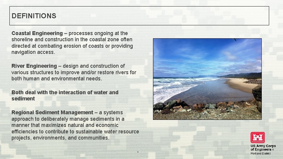 DEFINITIONS Coastal Engineering – processes ongoing at the shoreline and construction in the coastal